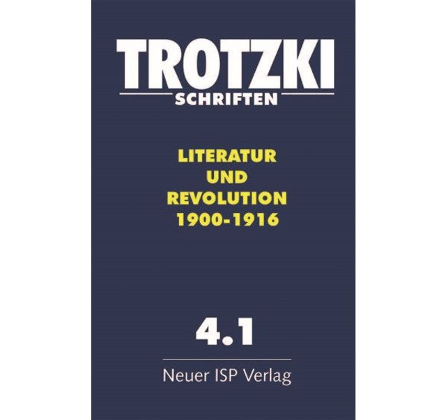 Trotzki Schriften 4.1 Literatur und Revolution 1900-1916
