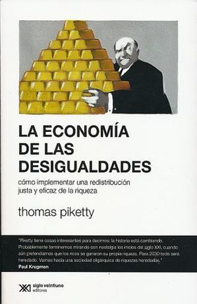 La economía de las desigualdades: Cómo implementar una redistribución justa y eficaz de la riqueza - Thomas Piketty