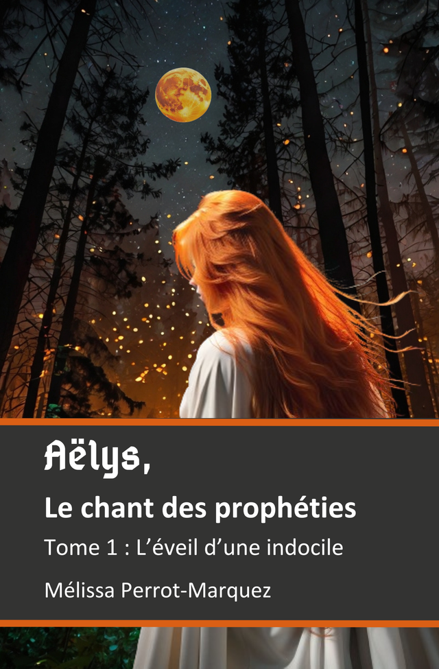Aëlys, Le chant des prophéties. Tome 1 : L'éveil d'une indocile