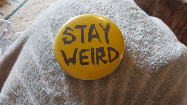Stay weird