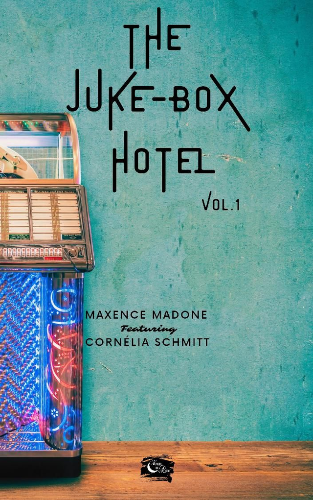 The Juke Box Hotel / Max Madone &amp; Cornélia Schmidt 