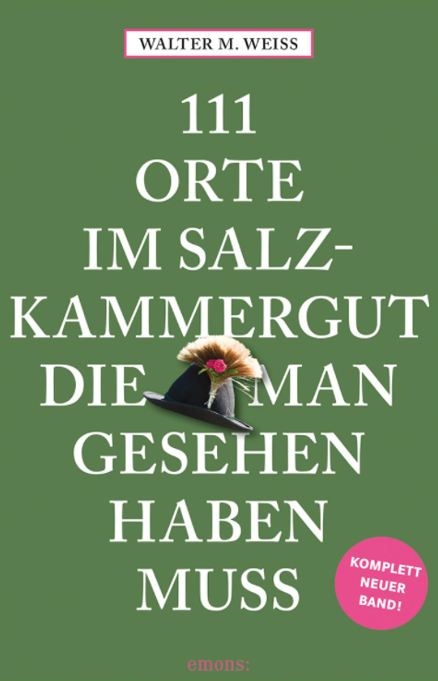111 Orte im Salzkammergut, die man gesehen haben muss