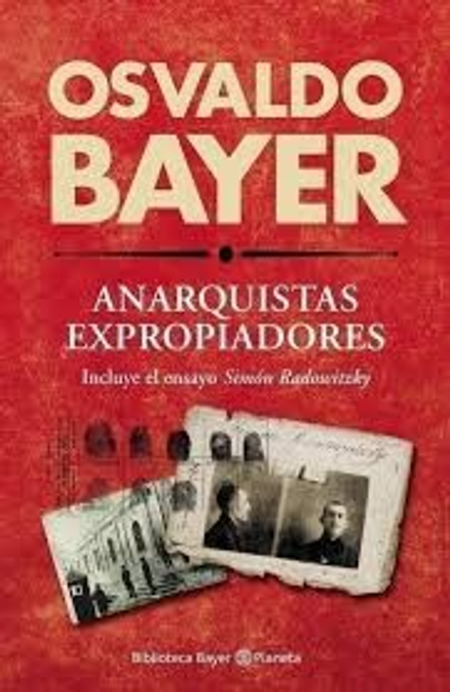 Anarquistas expropiadores - Osvaldo Bayer