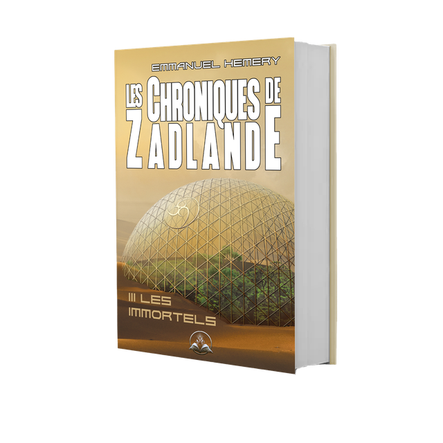 Les Chroniques de Zadlande, tome 3, Les Immortels