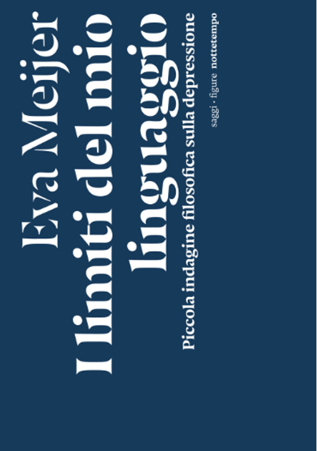 Meijer Eva - I limiti del mio linguaggio. Piccola indagine filosofica sulla depressione