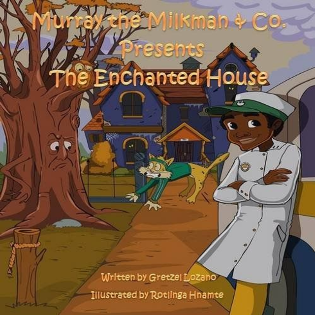 Murray the Milkman &amp; Co. Presents: The Enchanted House