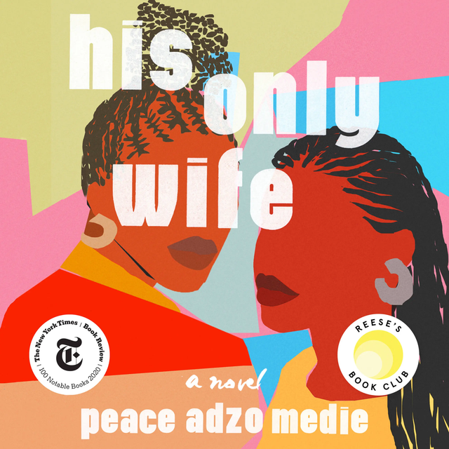 His Only Wife | Peace Adzo Medie