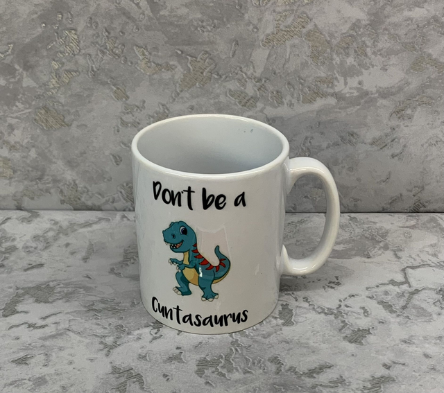 Dont Be A Cuntasaurus Mug