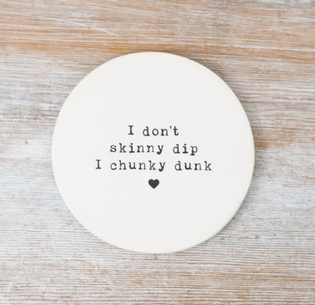 I don’t skinny dip I chunky dunk ceramic coaster 