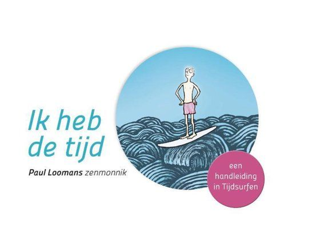 Ik heb de tijd | Een handleiding in tijdsurfen (Paul Loomans)