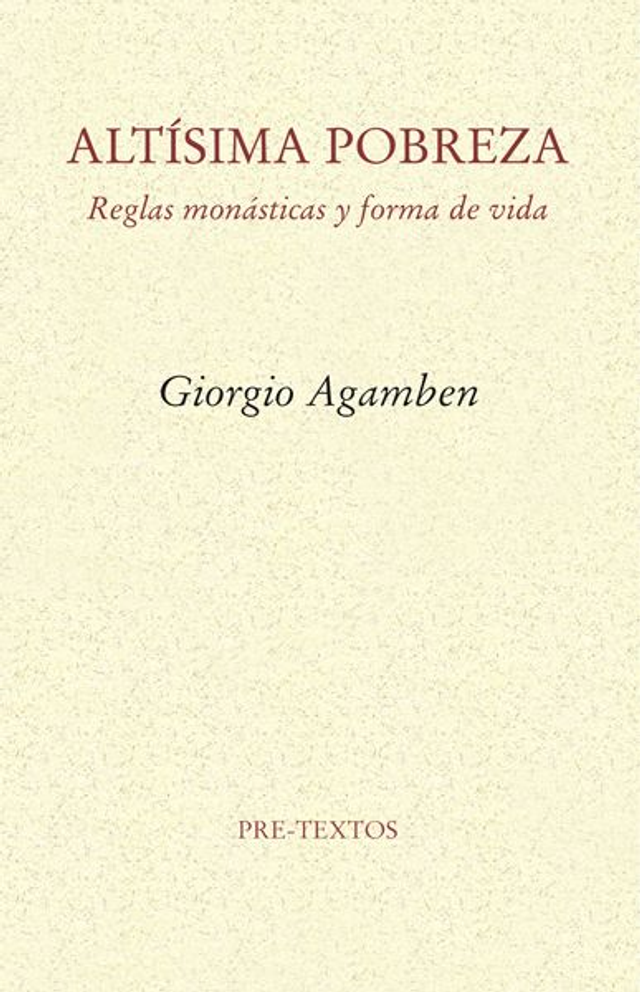 Altísima pobreza: Reglas monásticas y formas de vida - Giorgio Agamben