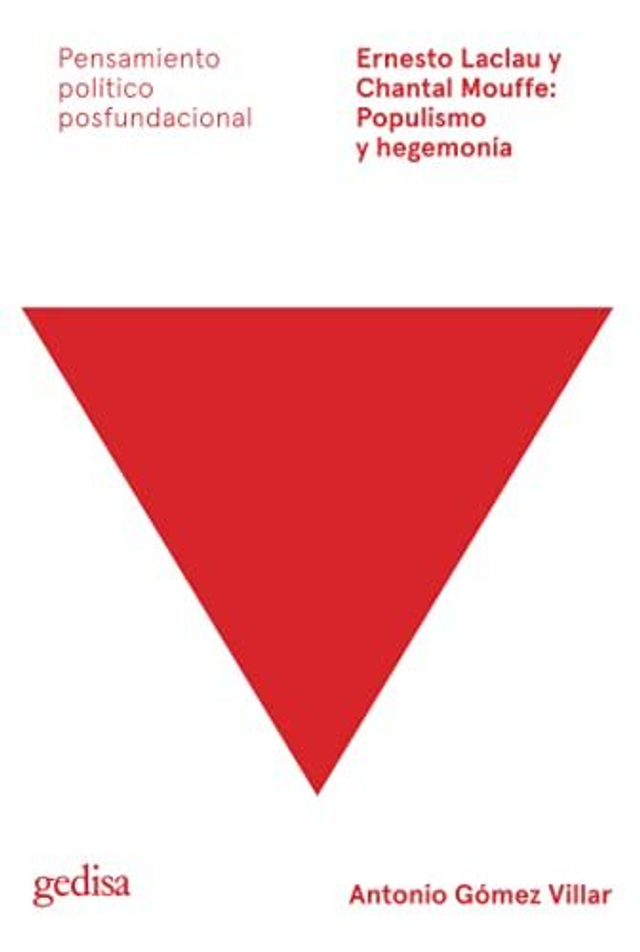 Ernesto Laclau y Chantal Mouffe: Populismo y hegemonía - Antonio Gómez Villar