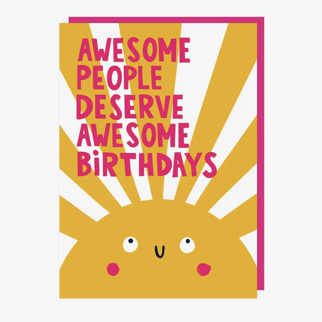 Awesome people deserve awesome birthdays