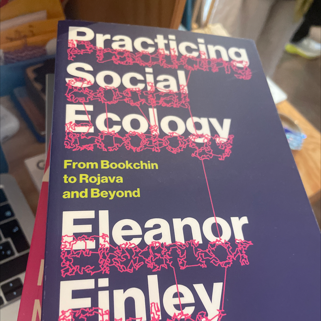 Practicing Social Ecology Eleanor Finley