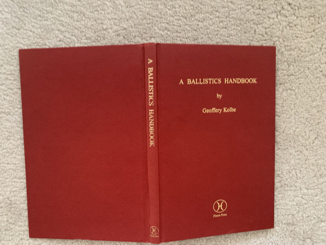 A Ballistics Handbook by Kolbe, Geoffrey - Hardcover Limited Edition, Signed
