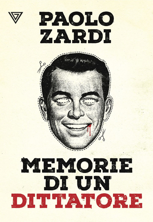 Zardi Paolo - Memorie di un dittatore