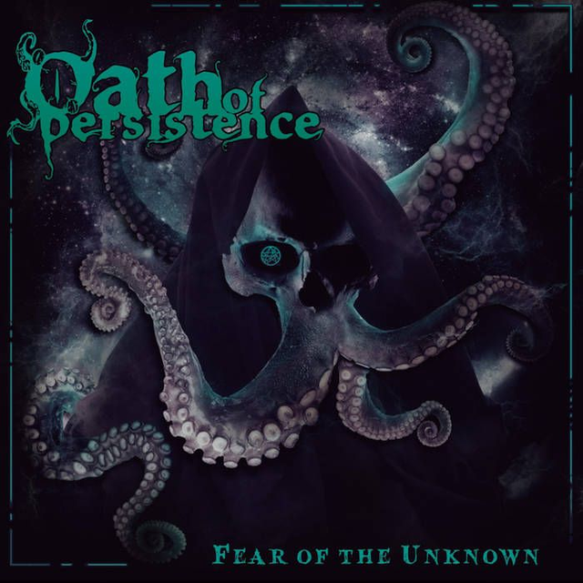  OATH OF PERSISTENCE - FEAR OF THE UNKNOWN