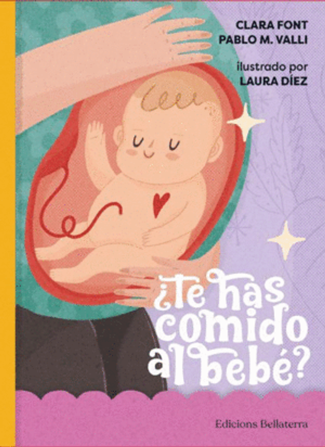¿Te has comido al bebé? - Clara Font, Pablo M. Valli