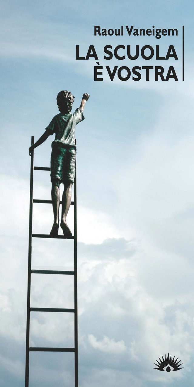 Vaneigem Raoul - La scuola è vostra