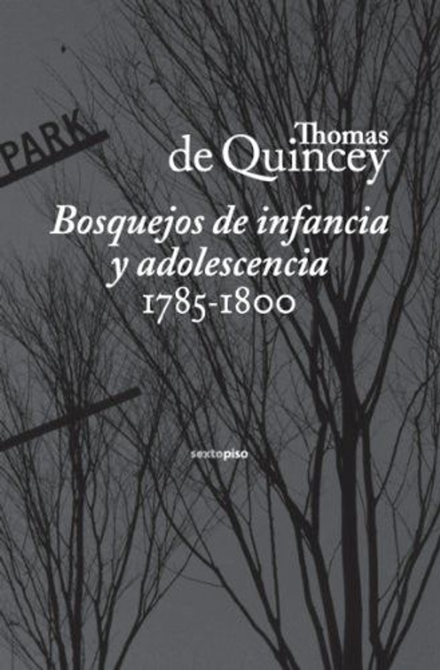 Bosquejos de infancia y adolescencia: 1785-1800 - Thomas De Quincey