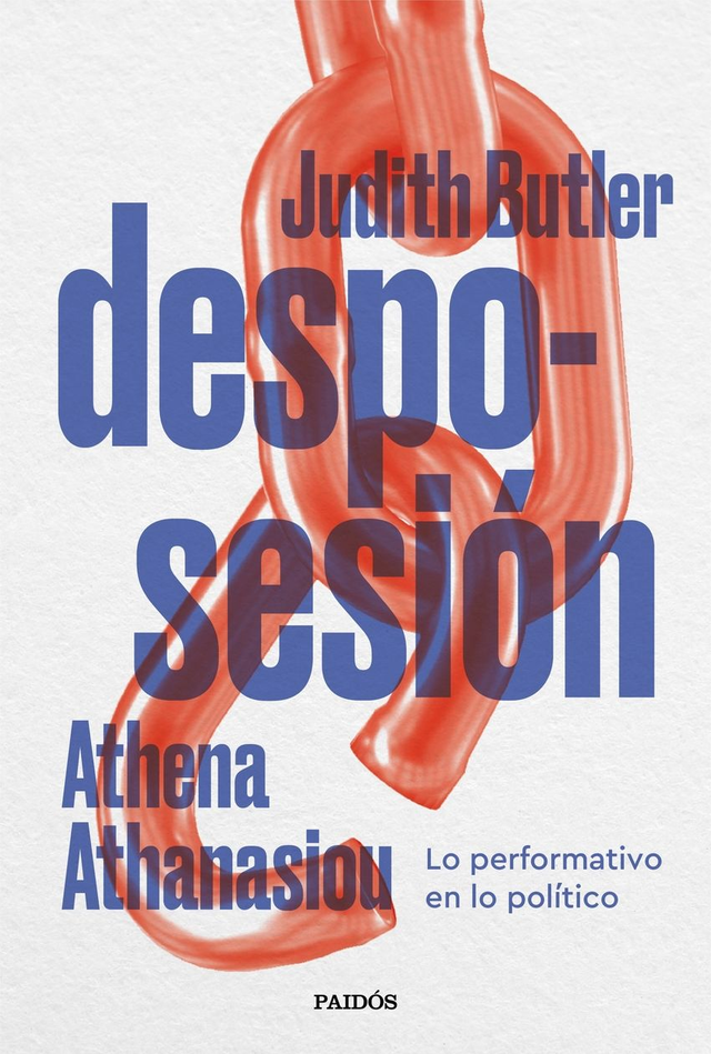 Desposesión: Lo performativo en lo político - Athena Athanasiou, Judith Butler