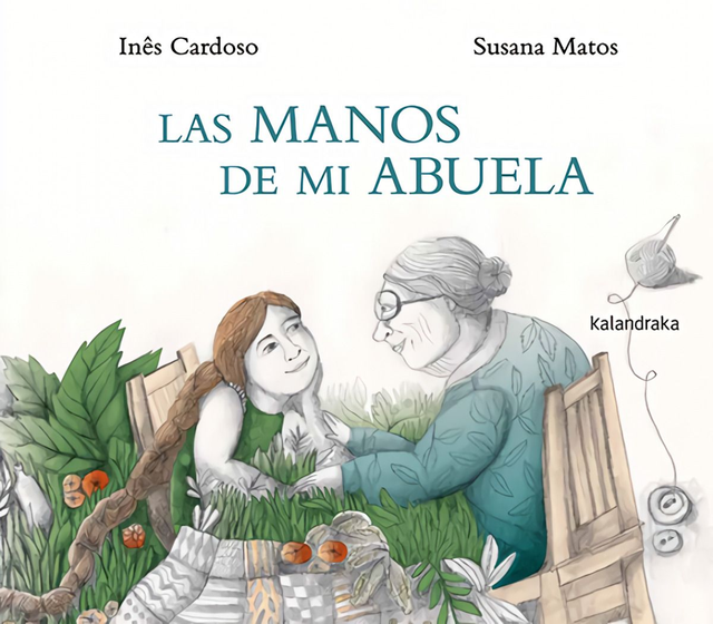Las manos de mi abuela - Ines Cardoso - Susana Matos