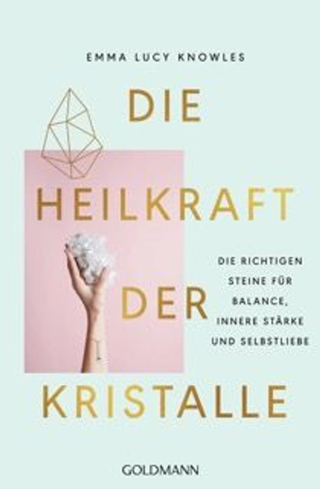 Die Heilkraft der Kristalle Goldmann Verlag
