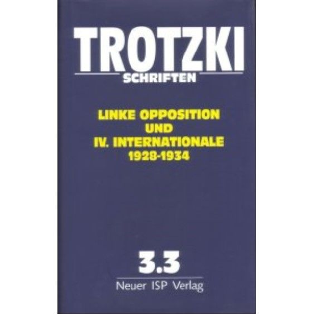 Trotzki Schriften: Band 3.3: Linke Opposition und IV. Internationale 1928–1934
