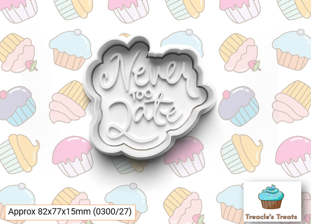 Never too late Fondant/cookie stamp with cutter 