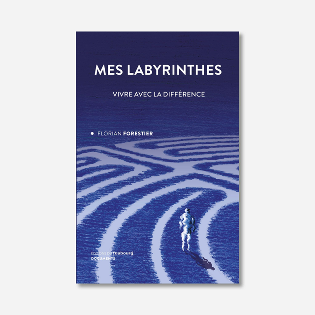 Mes labyrinthes. Vivre avec la différence