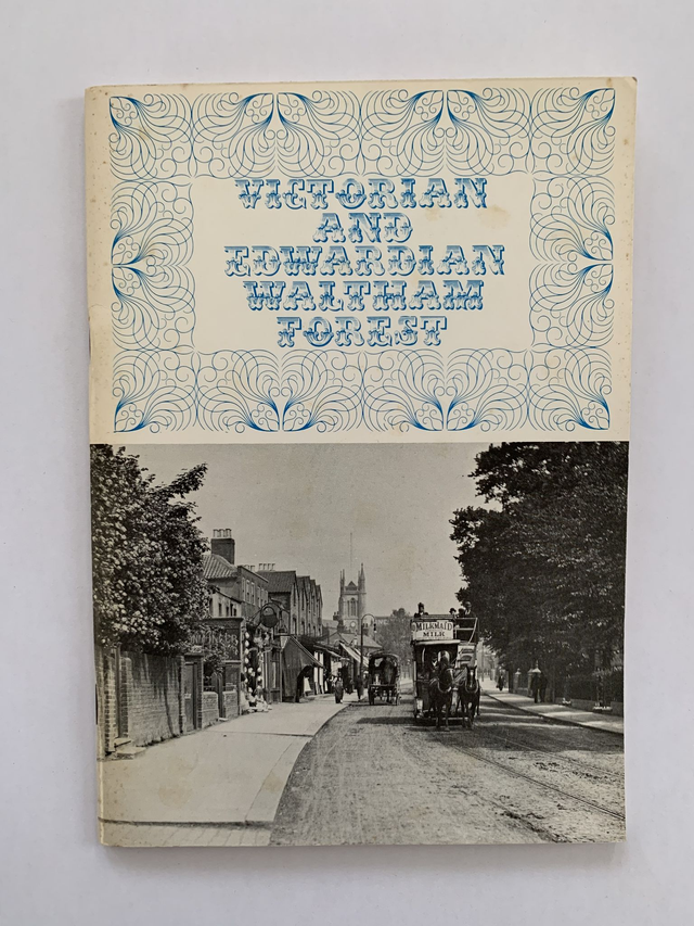 Victorian and Edwardian Waltham Forest: Photographs of the Period