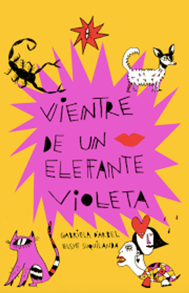 Vientre de un elefante violeta - Elsye Suquilanda, Gabriela D’Arbel