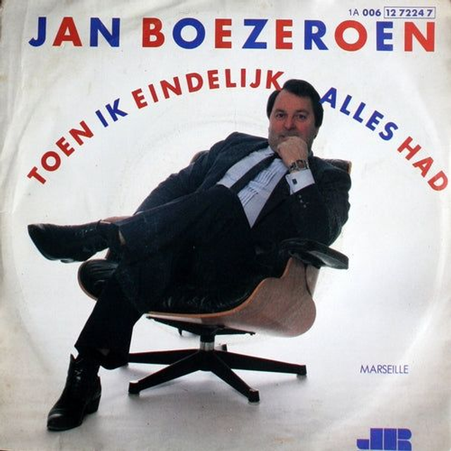 Jan Boezeroen - Toen Ik Eindelijk Alles Had