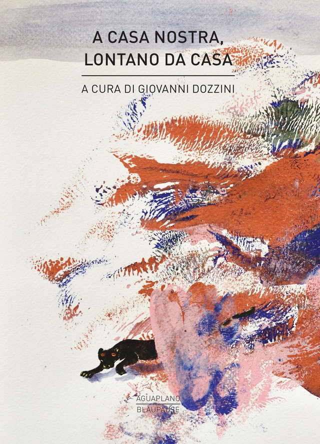 Dozzini Giovanni (a cura di) - A casa nostra, lontano da casa