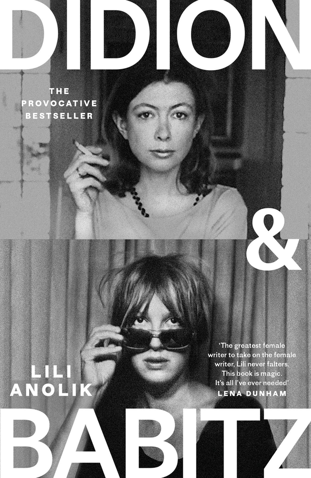 Didion &amp; Babitz / Lili Anolik [hardback]