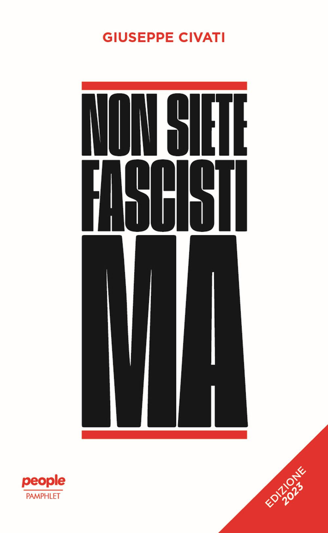 Civati Giuseppe - Non siete fascisti ma. Edizione 2023