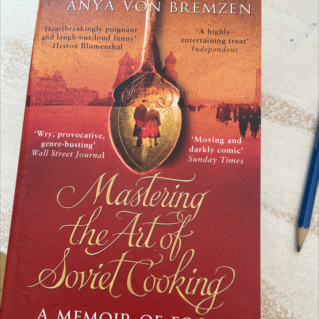 Mastering The Art Of Soviet Cooking Anya Von Bremzen