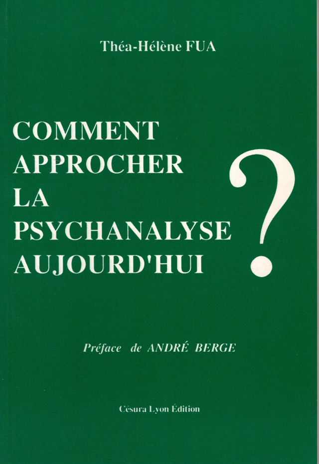 Comment approcher la psychanalyse aujourd’hui ? de Théa-Hélène Fua