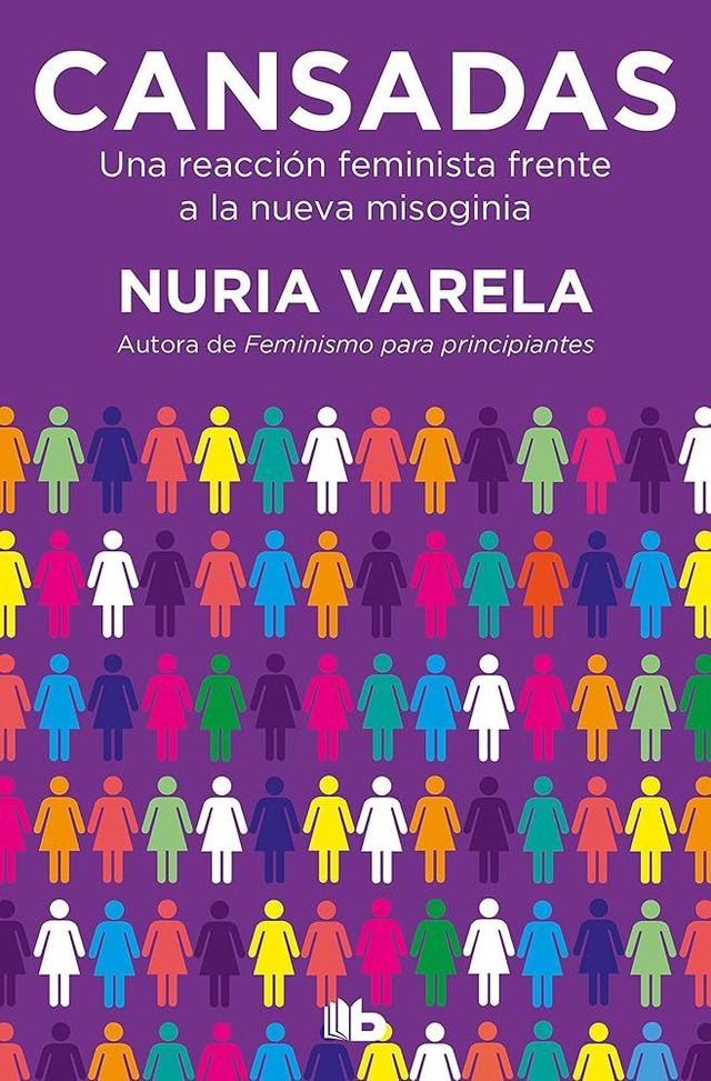 Cansadas: Una reacción feminista frente a la nueva misoginia - Nuria Varela