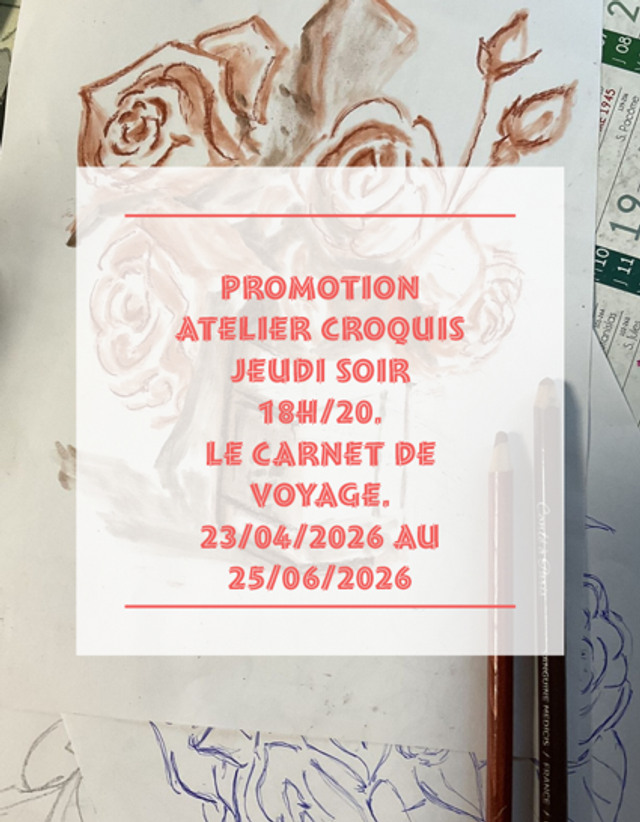 Promotion Atelier dessin/croquis jeudi soir 18h/20h. Les secrets de l'ART du croquis et du carnet de voyage