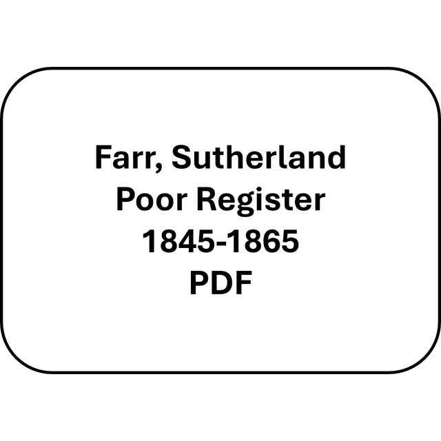 Farr, Sutherland Poor Register 1845-1865 (PDF)