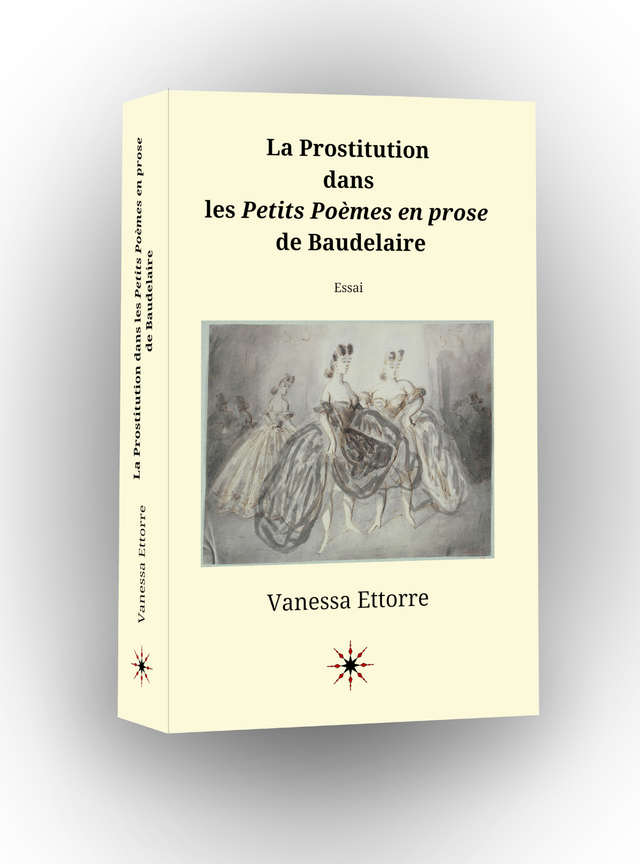 1- La Prostitution dans les Petits Poèmes en prose de Baudelaire - essai (broché)