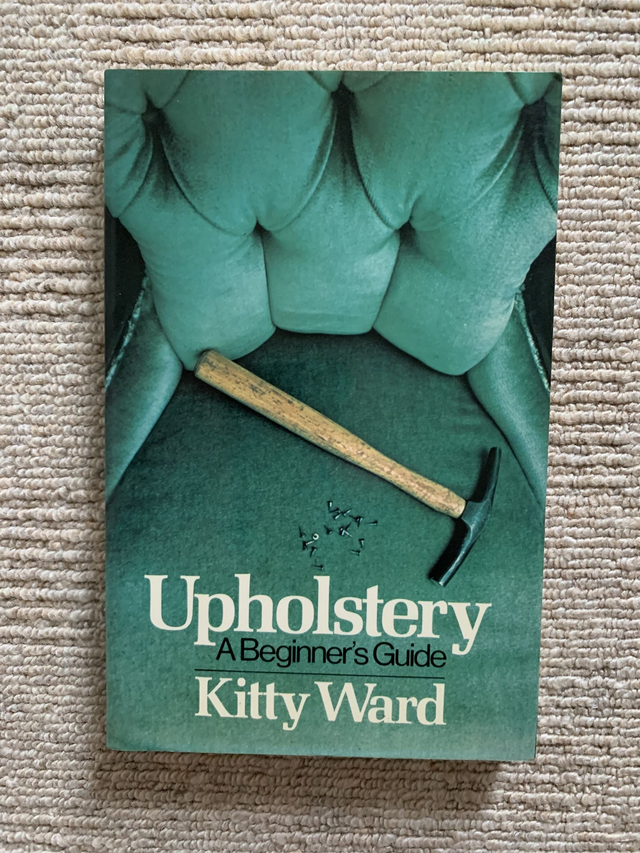 Upholstery A Beginner's Guide by Kitty Ward