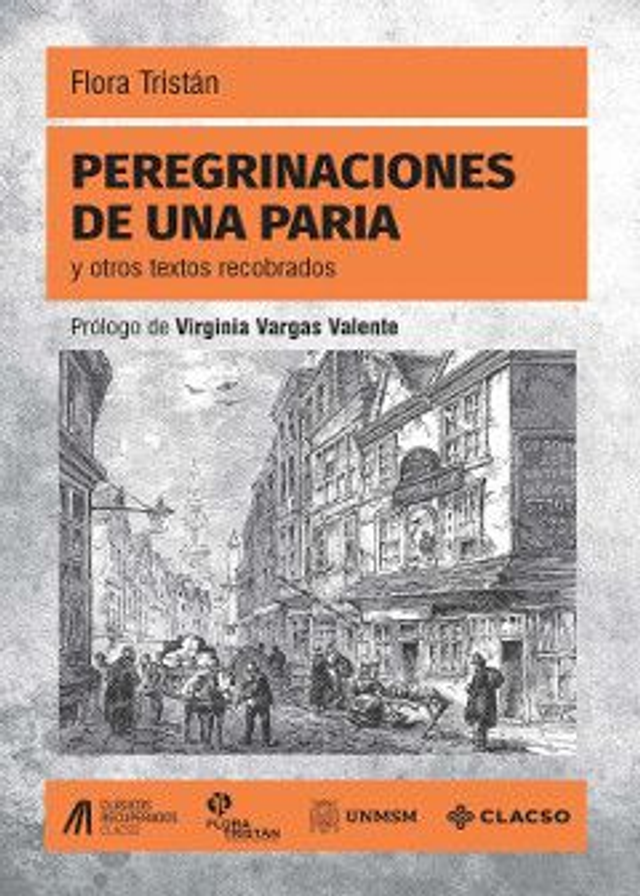 Peregrinaciones de una paria: Y otros textos recobrados Prólogo de Virginia Vargas Valente - Flora Tristán