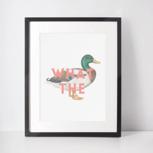 A5 Print What The Duck