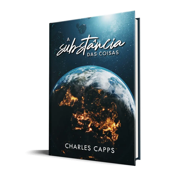 A Substância das Coisas - Charles Capps