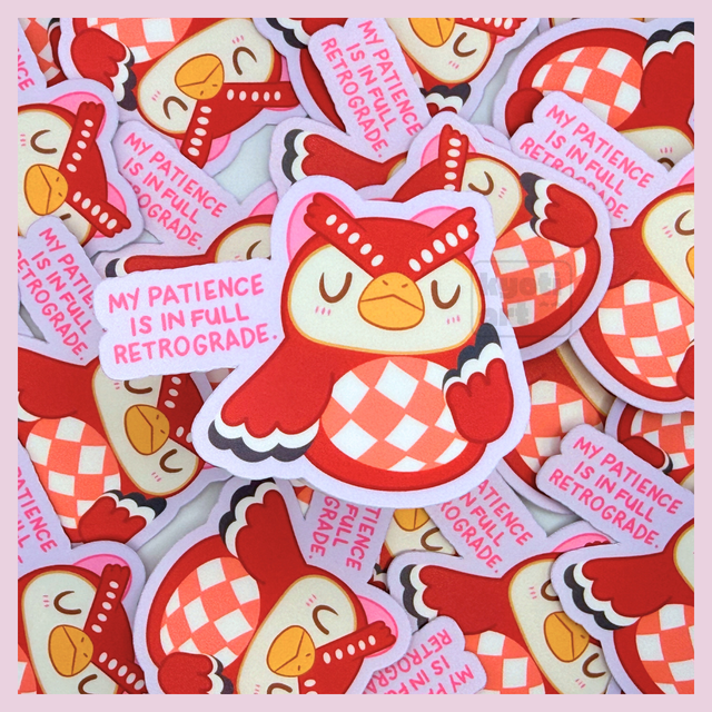 My patience is in full retrograde