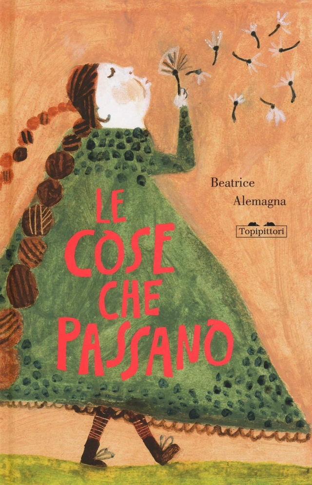 Le Cose Che Passano. Ediz. A Colori (Hardcover) - di Beatrice Alemagna