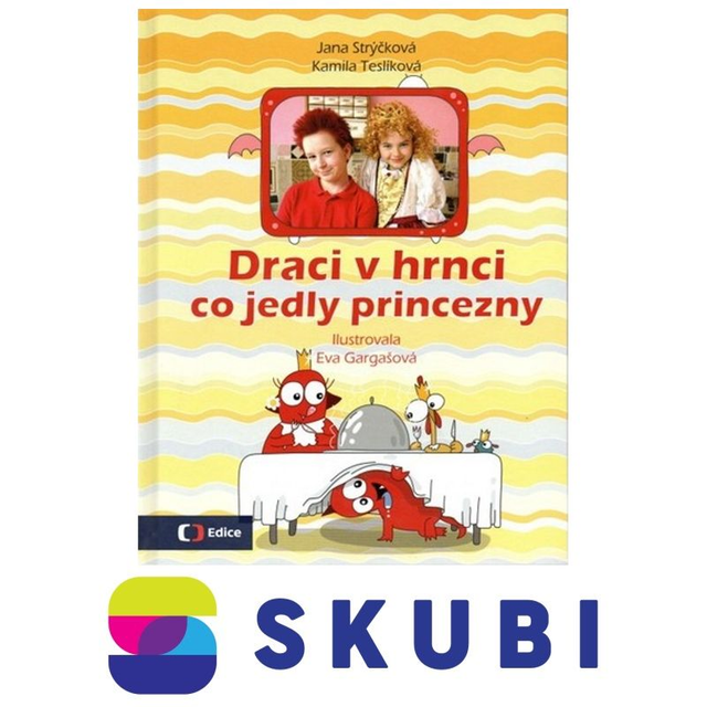 Kniha Draci v hrnci - Co jedly princezny - Kamila Teslíková, Jana Strýčková