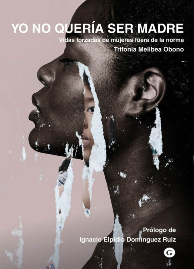 Yo no quería ser madre: Vidas forzadas de mujeres fuera de la norma - Trifonia Melibea Obono